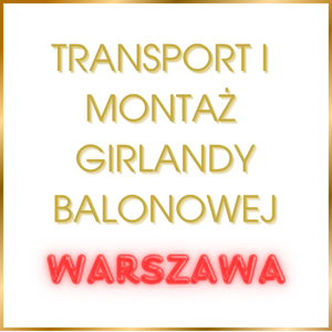 Transport i Montaż Girlandy Balonowej – Warszawa i okolice